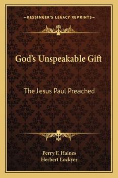 God's Unspeakable Gift: The Jesus Paul Preached