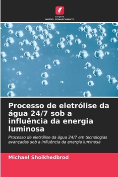 Paperback Processo de eletrólise da água 24/7 sob a influência da energia luminosa [Portuguese] Book