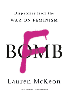 Paperback F-Bomb: Dispatches from the War on Feminism Book