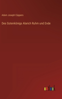 Hardcover Des Gotenkönigs Alarich Ruhm und Ende [German] Book