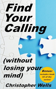 Paperback Find Your Calling without Losing Your Mind Book