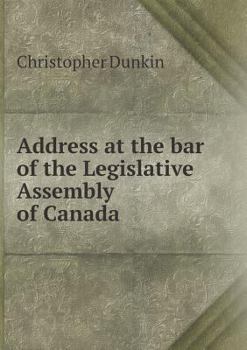 Paperback Address at the bar of the Legislative Assembly of Canada Book