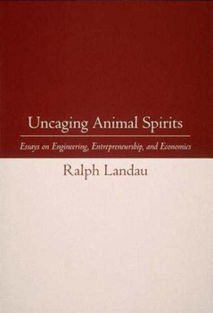 Paperback Uncaging Animal Spirits: Essays on Engineering, Entrepreneurship, and Economics Book