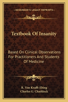 Paperback Textbook Of Insanity: Based On Clinical Observations For Practitioners And Students Of Medicine Book