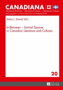 Hardcover In-Between - Liminal Spaces in Canadian Literature and Cultures Book