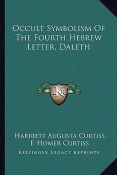 Paperback Occult Symbolism Of The Fourth Hebrew Letter, Daleth Book