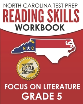 Paperback NORTH CAROLINA TEST PREP Reading Skills Workbook Focus on Literature Grade 5: Preparation for the End-of-Grade ELA/Reading Assessments Book