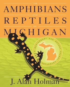Hardcover The Amphibians and Reptiles of Michigan: A Quaternary and Recent Faunal Adventure Book