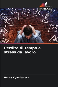 Paperback Perdite di tempo e stress da lavoro [Italian] Book