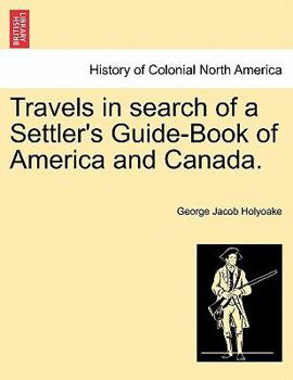 Paperback Travels in Search of a Settler's Guide-Book of America and Canada. Book