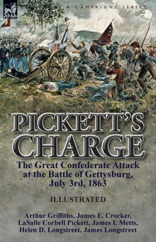 Paperback Pickett's Charge: the Great Confederate Attack at the Battle of Gettysburg, July 3rd, 1863 Book