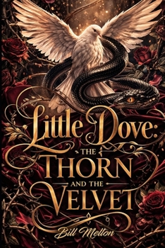 Paperback Little Dove: The Thorn and The Velvet Book
