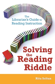 Paperback Solving the Reading Riddle: The Librarian's Guide to Reading Instruction Book