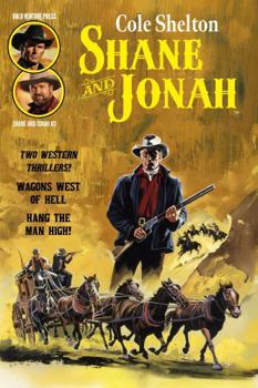 Paperback Shane and Jonah: Wagons West of Hell & Hang the Man High! Book