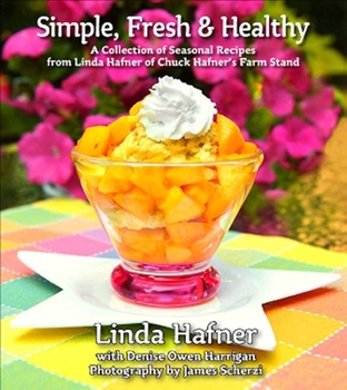 Paperback Simple, Fresh & Healthy: A Collection of Seasonal Recipes Book