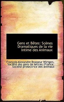 Paperback Gens Et B Tes: SC Nes Dramatiques de La Vie Intime Des Animaux Book