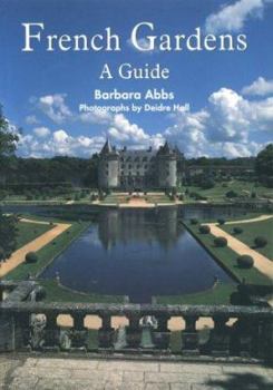 Paperback French Gardens: A Guide Book