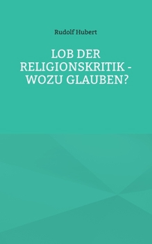 Lob der Religionskritik - Wozu glauben?