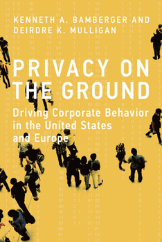 Hardcover Privacy on the Ground: Driving Corporate Behavior in the United States and Europe Book
