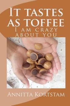 Paperback It tastes as toffee: I am crazy about you Book