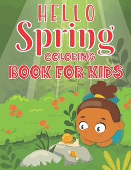 Paperback Hello Spring Coloring Book For Kids: More The 35 Spring themed coloring pages Perfect For kids Book