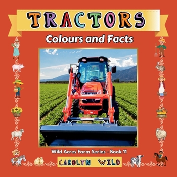 Tractors: Colours and Facts (Wild Acres Farm Series)