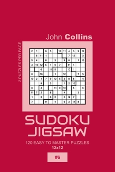 Paperback Sudoku Jigsaw - 120 Easy To Master Puzzles 12x12 - 6 Book