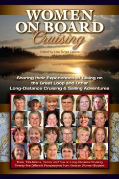 Hardcover Women on Board Cruising: Different Perspectives of Long-Distance Cruising by 25 Veteran Women Boaters Book