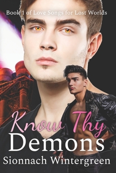 Know Thy Demons: Book 1 of Love Songs for Lost Worlds - Book #1 of the Love Songs for Lost Worlds