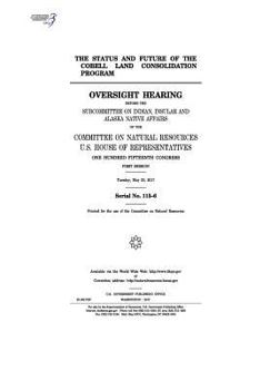 Paperback The status and future of the Cobell land consolidation program: oversight hearing before the Subcommittee on Indian Book