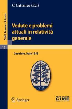 Paperback Vedute E Problemi Attuali in Relatività Generale: Lectures Given at a Summer School of the Centro Internazionale Matematico Estivo (C.I.M.E.) Held in [Italian] Book