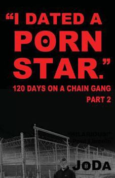 Paperback "I Dated A Porn Star" Part 2: 120 Days On A Chain Gang Book