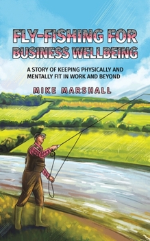 Paperback Fly-Fishing for Business Wellbeing Book