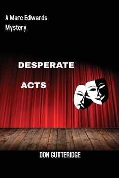Desperate Acts - Book #8 of the Marc Edwards Mystery