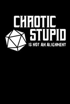 Paperback Notebook: Rpg Gamer Chaotic Stupid Alignment Gift 120 Pages, 6X9 Inches, Dot Grid Book