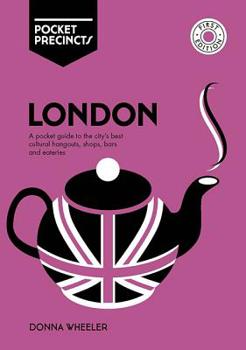 Paperback London Pocket Precincts: A Pocket Guide to the City's Best Cultural Hangouts, Shops, Bars and Eateries Book