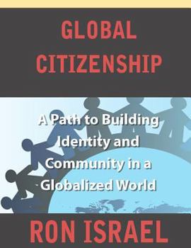 Paperback Global Citizenship-A Path to Building Identity and Community in a Globalized World Book