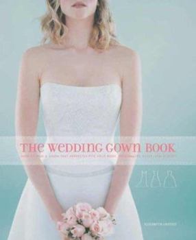 Paperback Wedding Gown Book: How to Find a Gown That Perfectly Fits Your Body, Personality, Style, and Budget Book