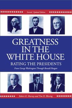 Paperback Greatness in the White House: Rating the Presidents, From Washington Through Ronald Reagan Book