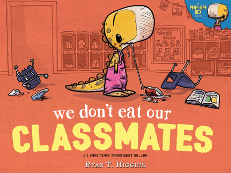 Hardcover We Don't Eat Our Classmates: A Penelope Rex Book