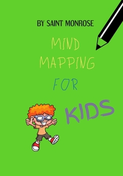 Paperback Mind Mapping for Kids: Comprehension and Critical Thinking, School Workbook Preparation, Study AIDS for Kids, Joumral Notebook. Book