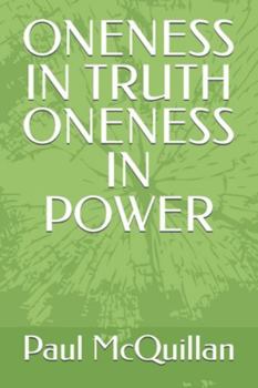 Paperback Oneness in Truth Oneness in Power Book
