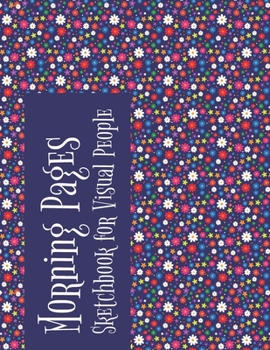 Morning Pages Sketchbook for Visual People: The One-Month Journal for Visual People, Artists, Photographers, Doodlers