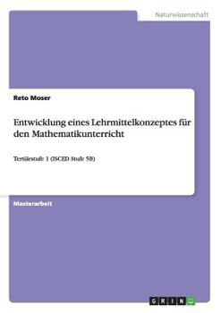 Paperback Entwicklung eines Lehrmittelkonzeptes für den Mathematikunterricht: Tertiärstufe 1 (ISCED Stufe 5B) [German] Book