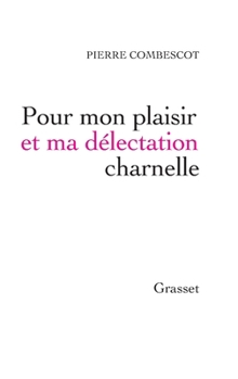 Paperback Pour Mon Plaisir Et Ma Daelectation Charnelle [French] Book