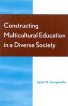 Paperback Constructing Multicultural Education in a Diverse Society Book