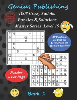 Paperback 1008 Crazy Sudoku Puzzles & Solutions Master Series - Level 19 - Book 1: Over 1000 Very Hard Games with boards containing Special Characters instead o Book