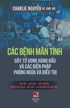 Paperback Các Bệnh Mãn Tính (Gây Tử Vong Trong Hàng Đầu Và Các Biện Pháp Phòng Ngừa & Điều Trị) [Vietnamese] Book