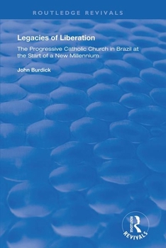 Paperback Legacies of Liberation: The Progressive Catholic Church in Brazil Book