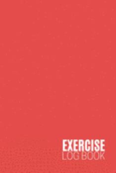 Paperback Exercise Log Book: Fitness & Strength Tracking Progress Book